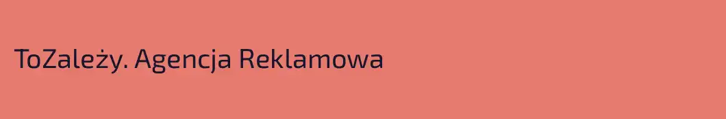 ToZależy. Agencja Reklamowa